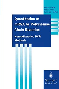 Quantitation of MRNA by Polymerase Chain Reaction : Nonradioactive PCR Methods