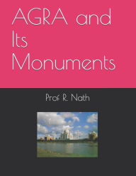 AGRA and Its Monuments Ajay Nath Author