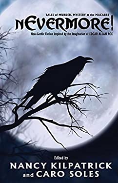 Nevermore! : Tales of Murder, Mayhem and the Macabre. Neo-Gothic Fiction Inspired by the Imagination of Edgar Allan Poe