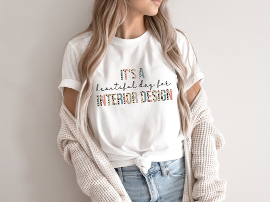 It's A Beautiful Day For Interior Design Shirt Designer Funny Tee Gift Him Her