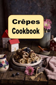 Crêpe Cookbook Katy Lyons Author