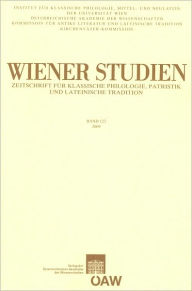 Wiener Studien. Zeitschrift fur Klassische Philologie, Patristik und Lateinische Tradition / Wiener Studien Band 122/2009: Zeitschrift fur Klassische