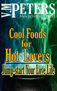 Cool Foods for Hot Lovers Vlady Peters Author