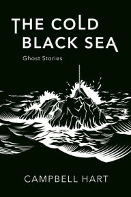 The Cold, Black Sea Campbell Hart Author