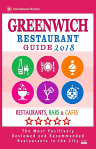 Greenwich Restaurant Guide 2018: Best Rated Restaurants in Greenwich, Connecticut - Restaurants, Bars and Cafes recommended for Tourist, 2018 Richard