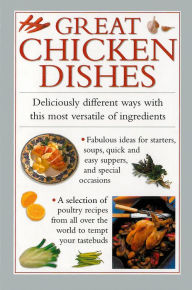 Great Chicken Dishes: Deliciously Different Ways with This Most Versatile of Ingredients Valerie Ferguson Author