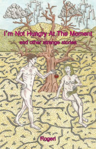 I'm Not Hungry at the Moment and Other Short Stories Rogeri Author
