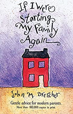 If I Were Starting My Family Again by John M. Drescher