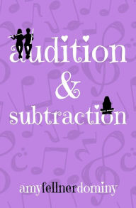 Audition & Subtraction Amy Fellner Dominy Author