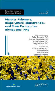 Natural Polymers, Biopolymers, Biomaterials, and Their Composites, Blends, and IPNs Sabu Thomas Editor