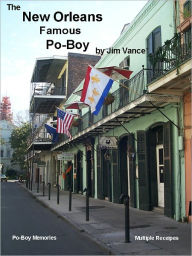 The New Orleans Famous Po-Boy Jim Vance Author