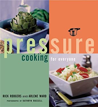 Pressure Cooking for Everyone by Rick, Ward, Arlene Rodgers
