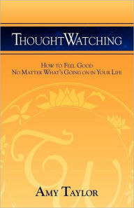 Thoughtwatching Amy Taylor Author