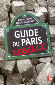 Guide du Paris rebelle Ramón Chao Author