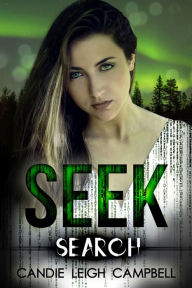 Search (SEEK Book 1) Candie Leigh Campbell Author