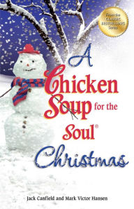 A Chicken Soup for the Soul Christmas Jack Canfield Author