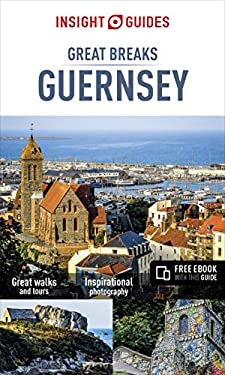 Insight Guides Great Breaks Guernsey (Travel Guide with Free EBook) by Insight Guides