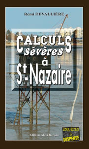 Calculs sévères à Saint-Nazaire: Une enquête du Commissaire Anconi - 2 Rémi Devallière Author