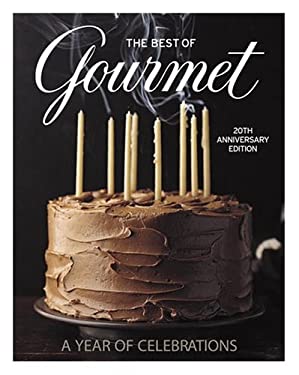 The Best of Gourmet : A Year of Celebrations by Gourmet Magazine Editors