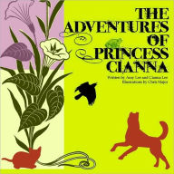 Adventures of Princess Cianna Amy Lee Author