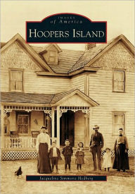 Hoopers Island (Images of America Series) Jacqueline Simmons Hedberg Author