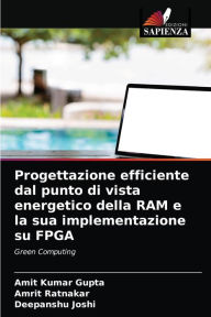 Progettazione efficiente dal punto di vista energetico della RAM e la sua implementazione su FPGA Amit Kumar Gupta Author