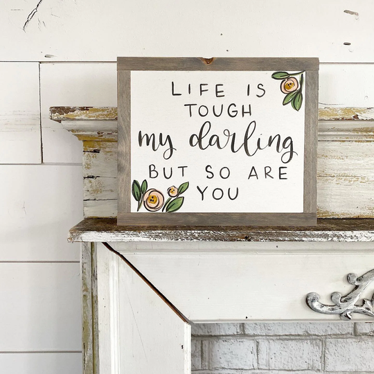 Life Is Tough My Darling