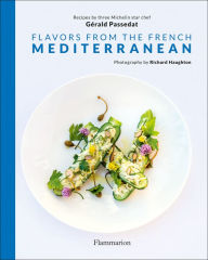 Flavors from the French Mediterranean Gerald Passedat Author