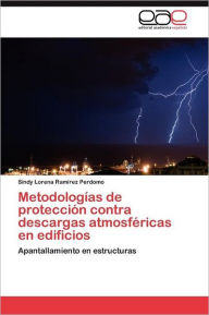 Metodologías de protección contra descargas atmosféricas en edificios Ramírez Perdomo Sindy Lorena Author