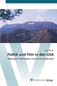 Politik und Film in den USA Janet Werner Author