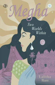 MEGHA Two Worlds Within Lalitha Ram Author
