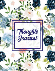 Thoughts Journal: Positive Writing Notes, Lined With Prompts, Self Questions & Life Memories , Write In Daily Notebook, Every Day Diary, Recor