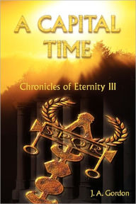 A Capital Time J. A. Gordon Author