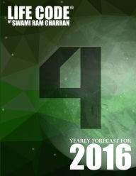 LIFECODE #4 YEARLY FORECAST FOR 2016 - RUDRA SWAMI RAM CHARRAN Author