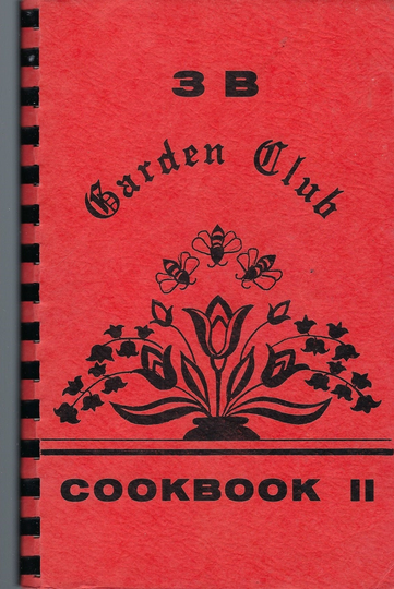 Berlin Ohio 1979 Vintage 3 B Garden Club Cookbook Ii Oh Community Favorite Recipes Collectible Souvenir Spiral Bound Rare Local Book