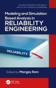 Modeling and Simulation Based Analysis in Reliability Engineering Mangey Ram Editor