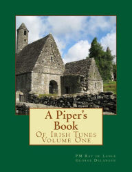 A Piper's Book of Irish Tunes George Delanghe Author