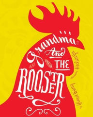 Grandma and the Rooster Yimei Wang Author