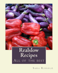 Realslow Recipes: All of the best Sara Rissolo Author