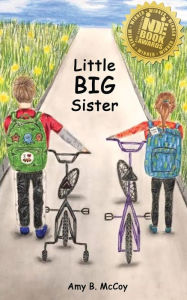 Little Big Sister Amy B. McCoy Author