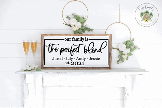 The Perfect Blend Family Sign | Our Is The Established Year Blended Farmhouse Decor
