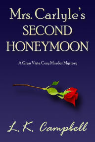 Mrs. Carlyle's Second Honeymoon L.K. Campbell Author