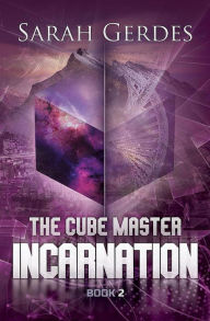 The Cube Master (Incarnation, #2) Sarah Gerdes Author
