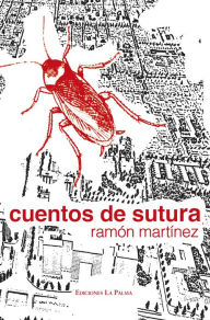 Cuentos de sutura: Noticias Ramón MartÃnez Author