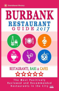 Burbank Restaurant Guide 2017: Best Rated Restaurants in Burbank, California - 500 Restaurants, Bars and Cafés recommended for Visitors, 2017 Frances