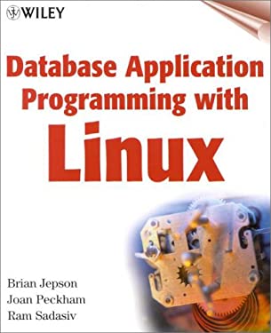 Database Application Programming with Linux by Brian, Sadasiv, Ram, Peckham, Joan Jepson