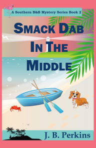 Smack Dab in the Middle J.B. Perkins Author