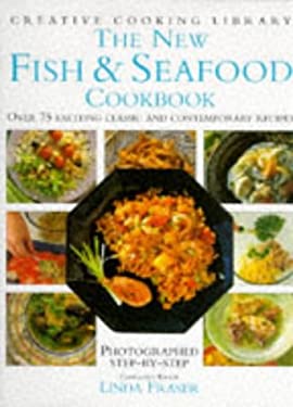 New Fish and Seafood Cookbook : Over 75 Exciting Classic and Contemporary Recipes