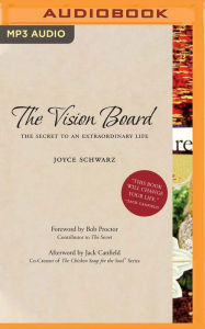 The Vision Board: The Secret to an Extraordinary Life Joyce Schwarz Author