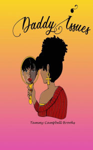 Daddy Issues (The Ghetto Blues, #2) Tammy Brooks Author